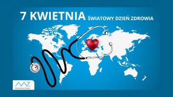 Mapa świata, na niej stetoskop i napis: 7 kwietnia Światowy Dzień Zdrowia