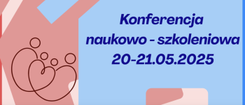 Napis: Konferencja naukowo-szkoleniowa 20-21.05.2025 na błękitnym tle