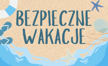 Napis: Bezpieczne wakacje - w tle woda i piasek